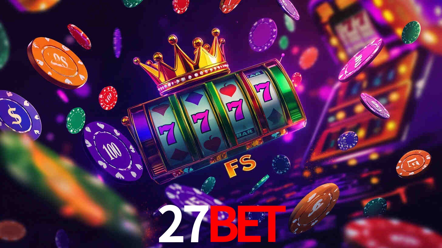 Explore as vantagens do 27bet: serviço profissional e confiabilidade